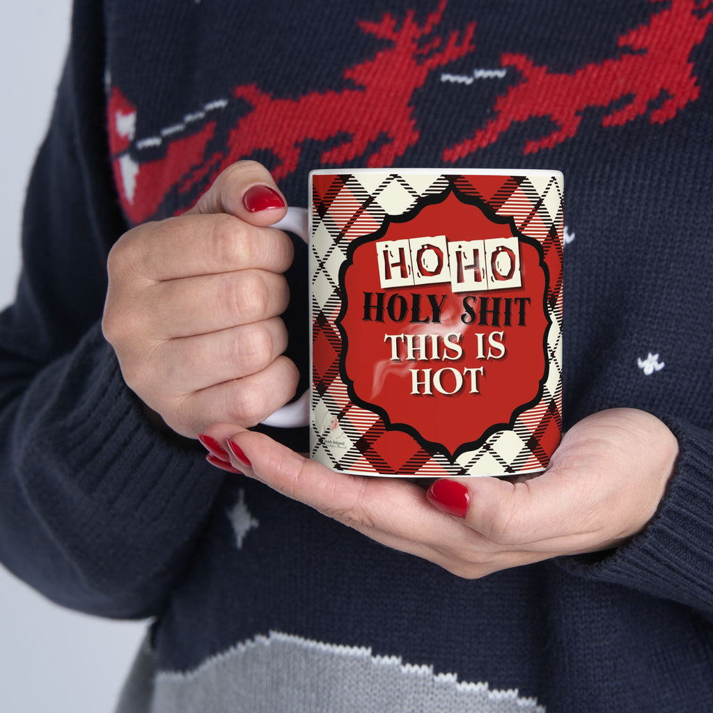 Holiday Plaid Ceramic Mug – “Ho Ho Holy Shit This Is Hot" (11oz & 15oz)