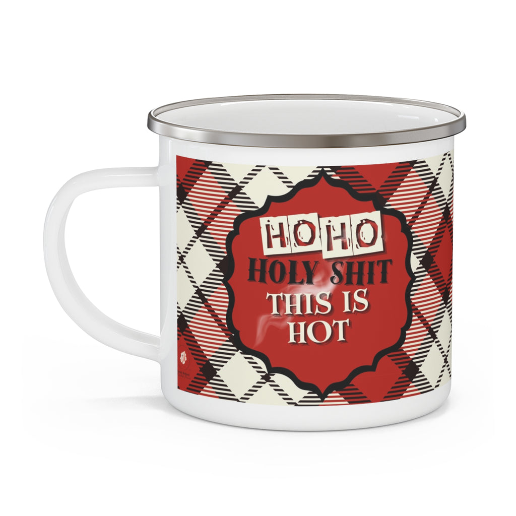Holiday Plaid Enamel Camping Mug — “Ho Ho Holy Shit This Is Hot”