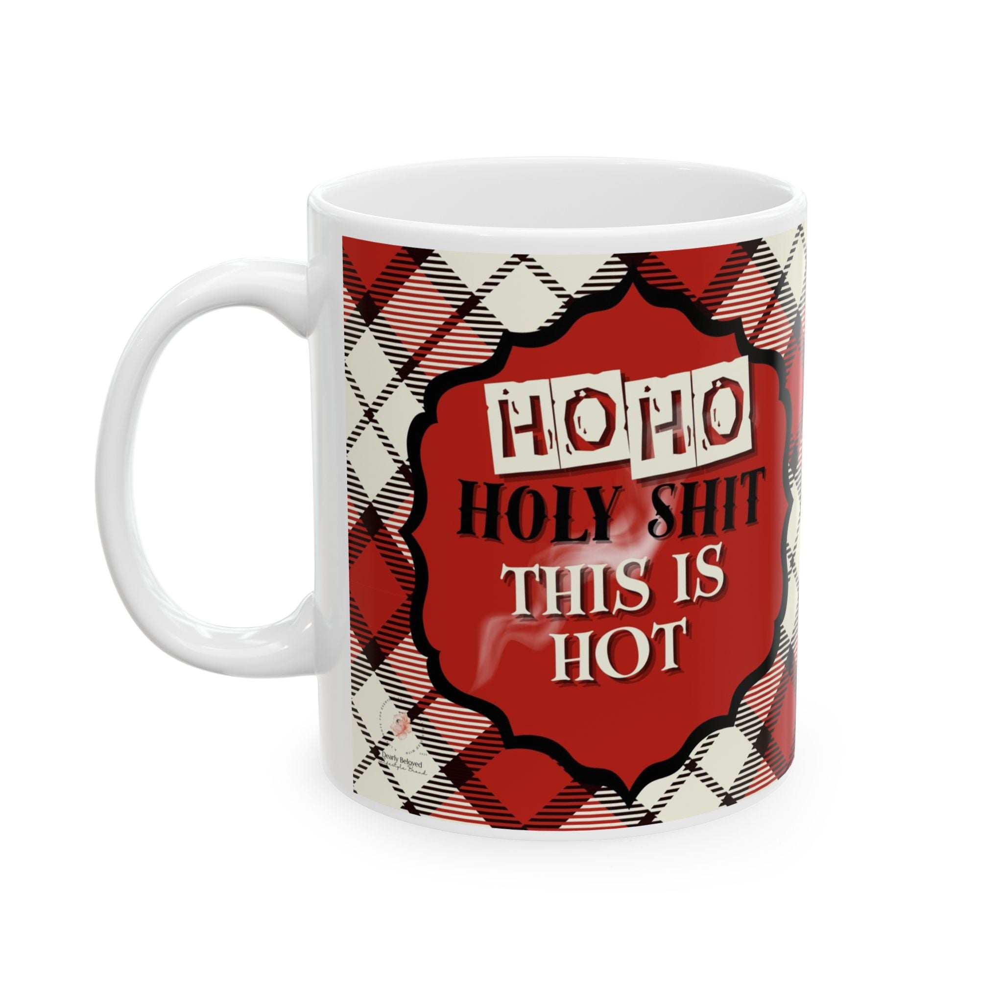 Holiday Plaid Ceramic Mug – “Ho Ho Holy Shit This Is Hot" (11oz & 15oz)