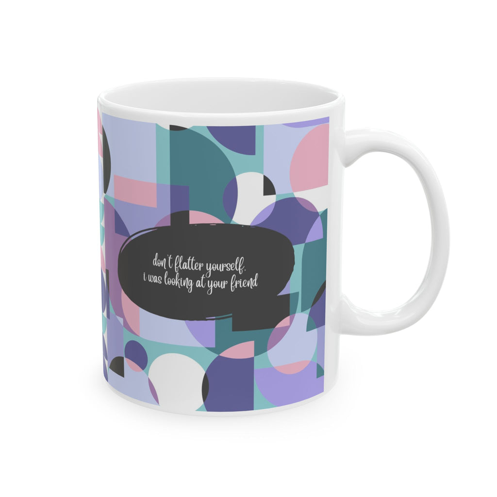 Fun Mug with Modern Abstract Pattern & Funny Quote (11oz & 15oz)
