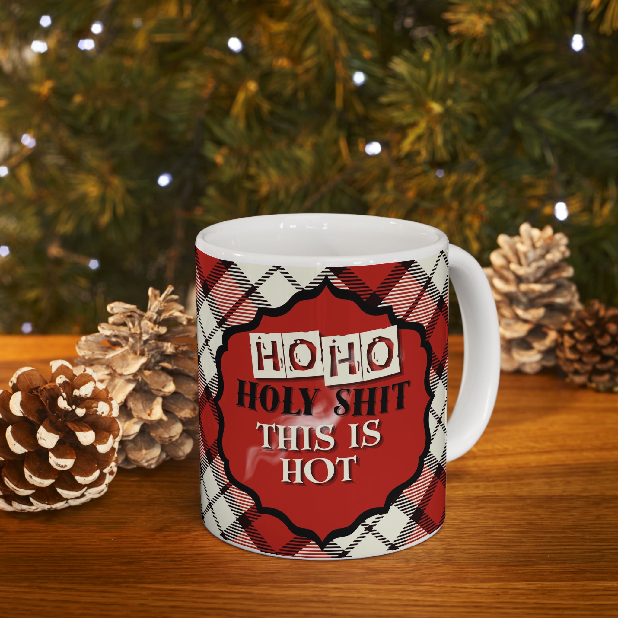 Holiday Plaid Ceramic Mug – “Ho Ho Holy Shit This Is Hot" (11oz & 15oz)