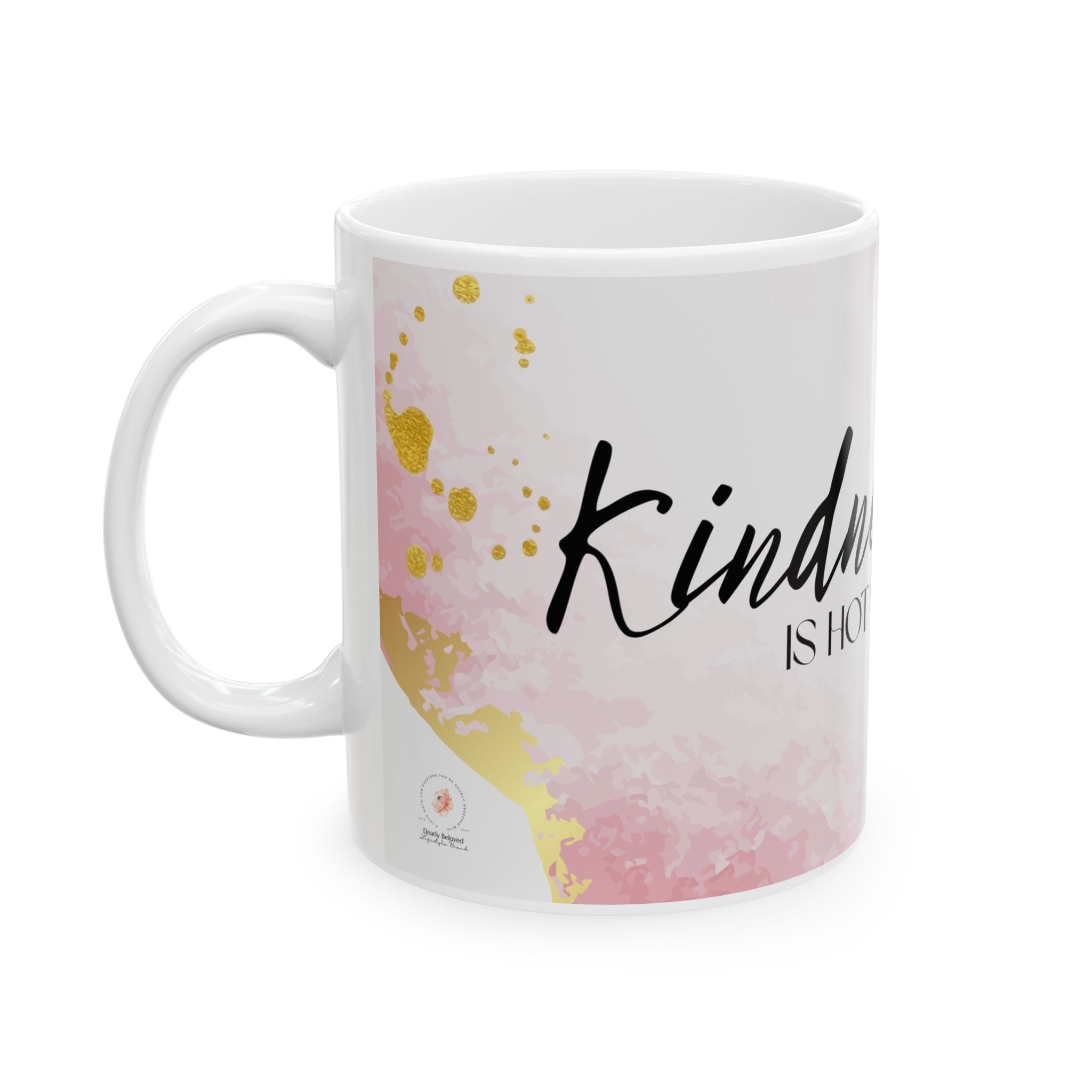 Inspirational Ceramic Mug — "Kindness Is Hot" Pink Watercolor Coffee Cup (11oz/15oz)