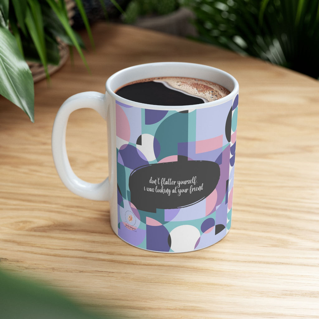 Fun Mug with Modern Abstract Pattern & Funny Quote (11oz & 15oz)