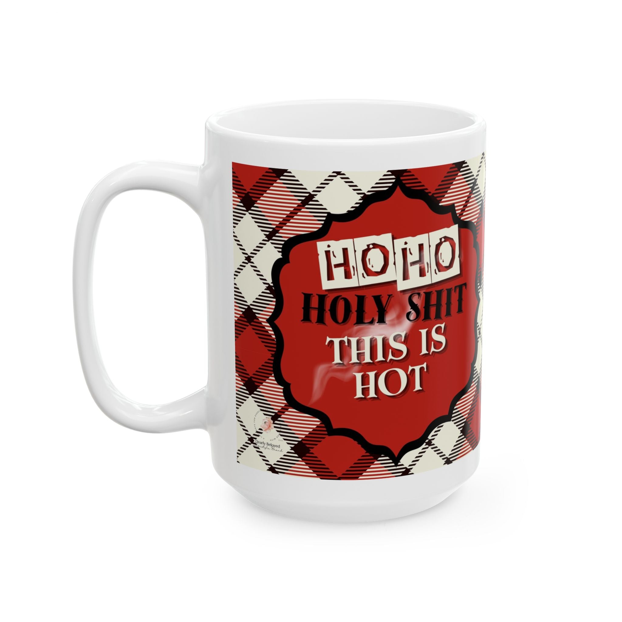 Holiday Plaid Ceramic Mug – “Ho Ho Holy Shit This Is Hot" (11oz & 15oz)